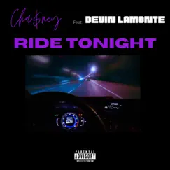 Ride Tonight - Single by Cha$ney album reviews, ratings, credits