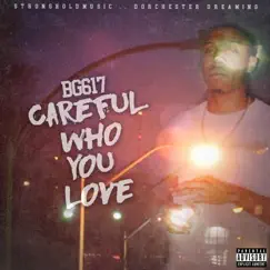 Careful Who You Love (Remix) - Single by Bg617 album reviews, ratings, credits
