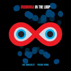 Insomnia in the Loop by Luz González & Patan Vidal album reviews, ratings, credits