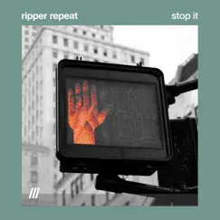 Stop it - Single by Ripper Repeat album reviews, ratings, credits