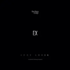 Ex - Single by Eddy Lover album reviews, ratings, credits