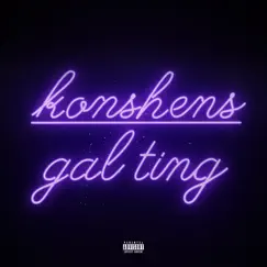 Gal Ting - Single by Konshens album reviews, ratings, credits