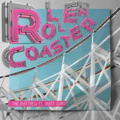 Roller Coaster (feat. Matt Giard) Song Lyrics