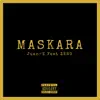 Maskara (feat. ZERO) - Single album lyrics, reviews, download