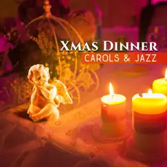 Xmas Dinner, Carols & Jazz by Christmas Jazz Music Collection album reviews, ratings, credits