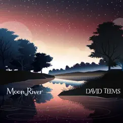Moon River - Single by David Teems album reviews, ratings, credits