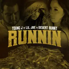 Runnin - Single by Young J, Desert Bunny & Lil Joe 211 album reviews, ratings, credits