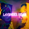 Lavender Hills (feat. Billy Brvvv) - Single album lyrics, reviews, download