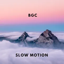 Slow Motion - Single by B.G.C. album reviews, ratings, credits