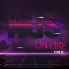 On Fire (Radio Edit) - Single by Hus album reviews, ratings, credits