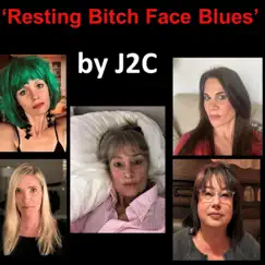Resting Bitch Face Blues - Single by J2C album reviews, ratings, credits