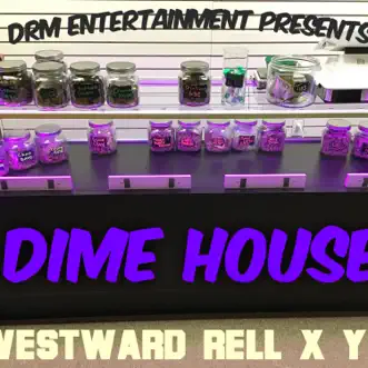 Dime House (feat. YC) - Single by WestWardRel album download
