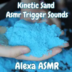 Kinetic Sand Asmr Trigger Sounds - Single by Alexa ASMR album reviews, ratings, credits