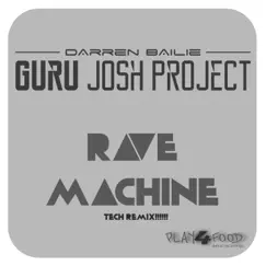 Rave Machine (Tech Radio Mix) - Single by Darren Bailie & Guru Josh Project album reviews, ratings, credits
