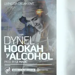 Hookah Y Alcohol - Single by Dynel album reviews, ratings, credits