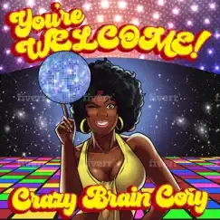 You're Welcome - Single by Crazy Brain Cory album reviews, ratings, credits