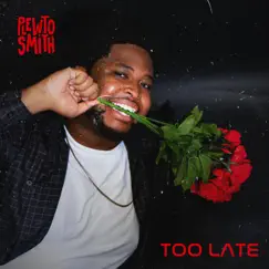 Too Late - Single by Plewto Smith album reviews, ratings, credits
