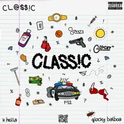 Classic (feat. Glocky Balboa) - Single by K Hella album reviews, ratings, credits