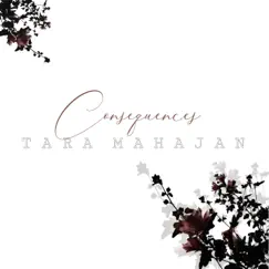 Consequences - Single by Tara Mahajan album reviews, ratings, credits