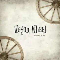 Wagon Wheel (feat. Josh Rucker) Song Lyrics