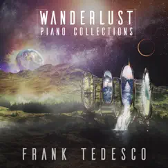 Wanderlust Piano Collections by Frank Tedesco album reviews, ratings, credits