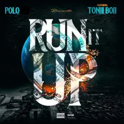 Run It Up (feat. Tonii Boii) - Single by POLO album reviews, ratings, credits