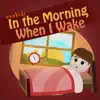 In the Morning When I Wake - Single album lyrics, reviews, download