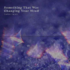 Something That Was Changing Your Mind (Instrumental Version) Song Lyrics
