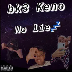 No Lie - Single by Bk3 Keno album reviews, ratings, credits