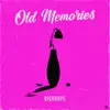 Old Memories - Single album lyrics, reviews, download