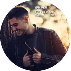 Better Have My Money - Single by Beren Breuer album reviews, ratings, credits