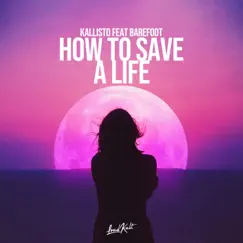 How to Save a Life (feat. Barefoot) Song Lyrics