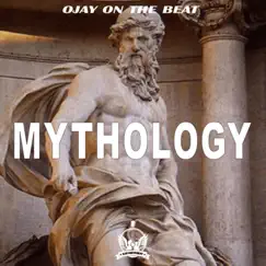 Mythology - Single by Ojay On The Beat album reviews, ratings, credits