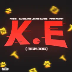 K.E. (Freestyle Remix) [feat. Rucci, BandGang Lonnie Bands & Fenix Flexin] - Single by K.E album reviews, ratings, credits