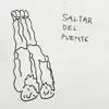 Saltar del Puente - Single album lyrics, reviews, download
