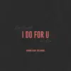 I Do for U - Single album lyrics, reviews, download