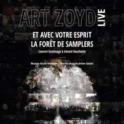 Et avec votre esprit - La forêt de samplers (Concert hommage à Gérard Hourbette) by Jérôme Soudan & Art Zoyd album reviews, ratings, credits