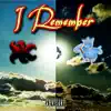 I Remember (feat. Tr3y $tackz) - Single album lyrics, reviews, download