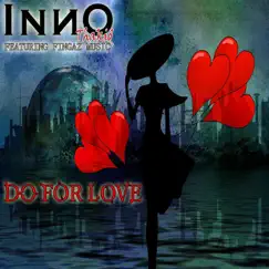 Do for Love (feat. Fingaz Music) - Single by Inno Thakid album reviews, ratings, credits