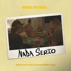 Nada Serio (feat. Carlos Garcia, Gerardo Rivas & Norbert) - Single by Wiso Rivera album reviews, ratings, credits