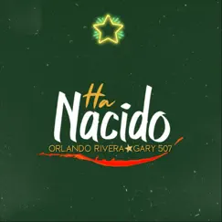 Ha Nacido (feat. Gary 507) - Single by Orlando Rivera album reviews, ratings, credits