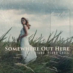 Somewhere Out Here – Soft Piano, Piano Chill by Philip De Blue album reviews, ratings, credits