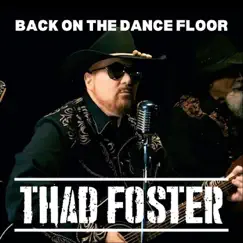 Back on the Dance Floor - Single by Thad Foster album reviews, ratings, credits