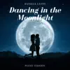 Dancing in the Moonlight (Piano Version) song lyrics