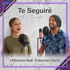 Te Seguiré (feat. Estación Cero) - Single by Athenas album reviews, ratings, credits