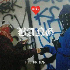 Bang (feat. Mr. Man) Song Lyrics