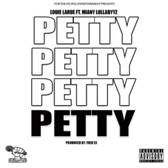 Petty (feat. Miany Lullabyyz) - Single by Louie LaRue album reviews, ratings, credits