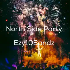 North Side Party - Single by Ezy10Bandz album reviews, ratings, credits