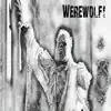 Werewolf! - Single album lyrics, reviews, download