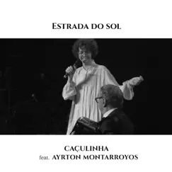 Estrada do Sol (feat. Ayrton Montarroyos) [Ao Vivo] Song Lyrics